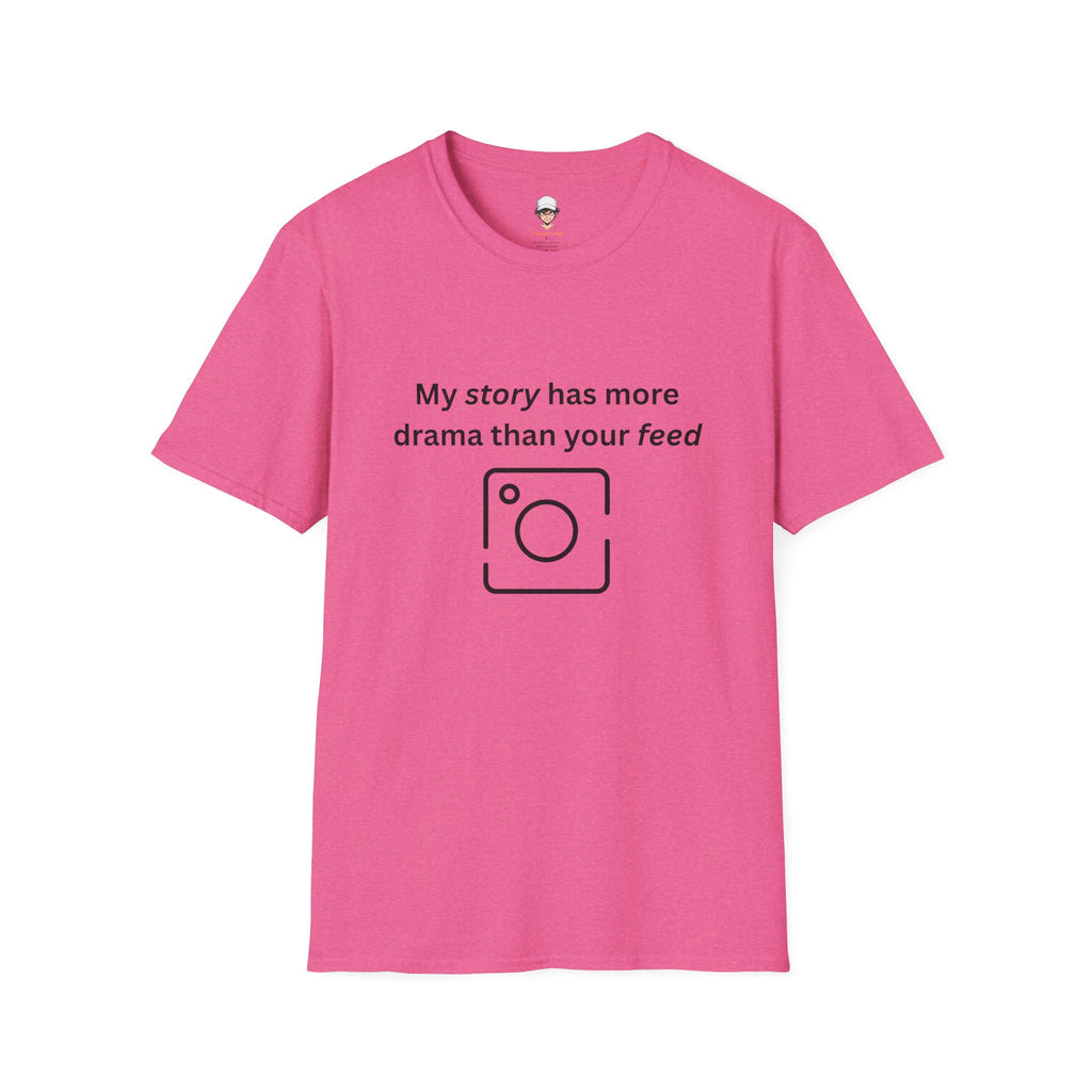 Teen Social Media Drama T-Shirt — “My story has more drama than your feed”