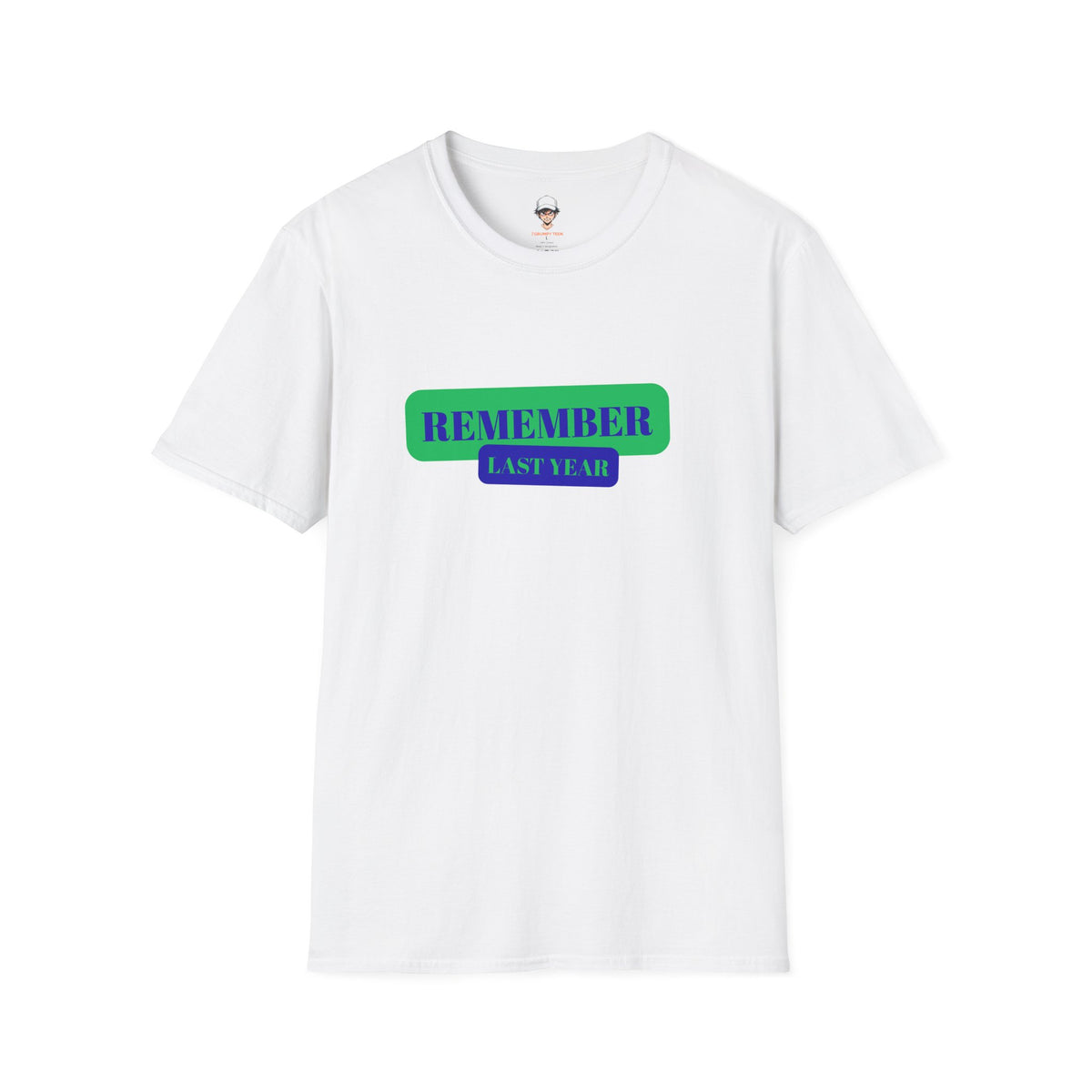 Remember Last Year T-Shirt — Retro Bold Graphic Tee