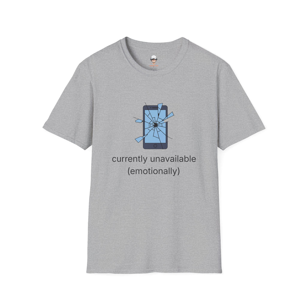 T-Shirt — "Currently Unavailable (Emotionally)" Broken Phone Graphic