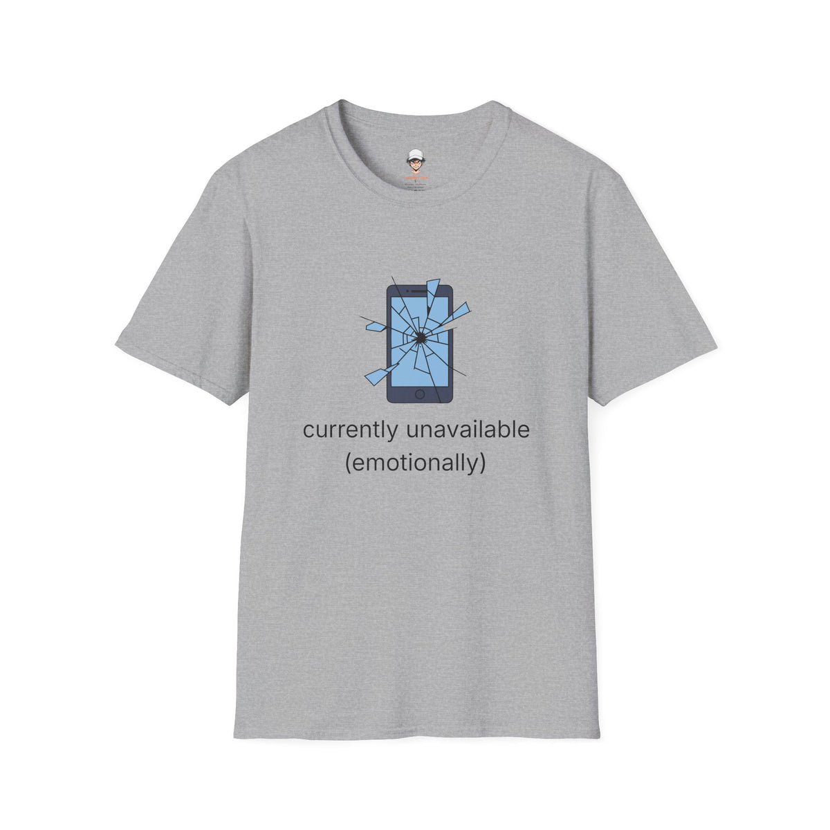 T-Shirt — "Currently Unavailable (Emotionally)" Broken Phone Graphic