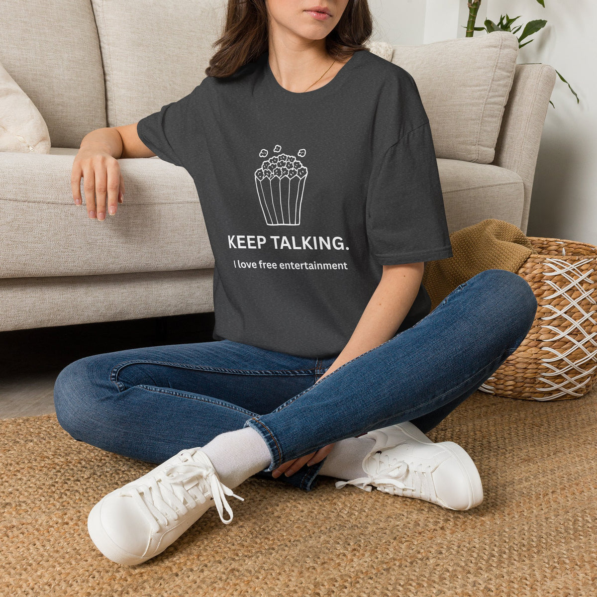 Popcorn Graphic T-Shirt — "KEEP TALKING. I love free entertainment."