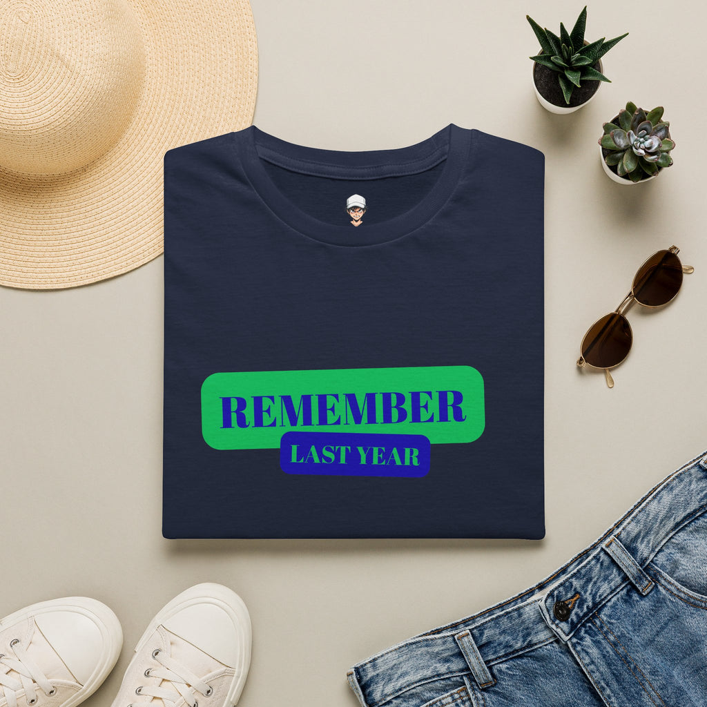 Remember Last Year T-Shirt — Retro Bold Graphic Tee