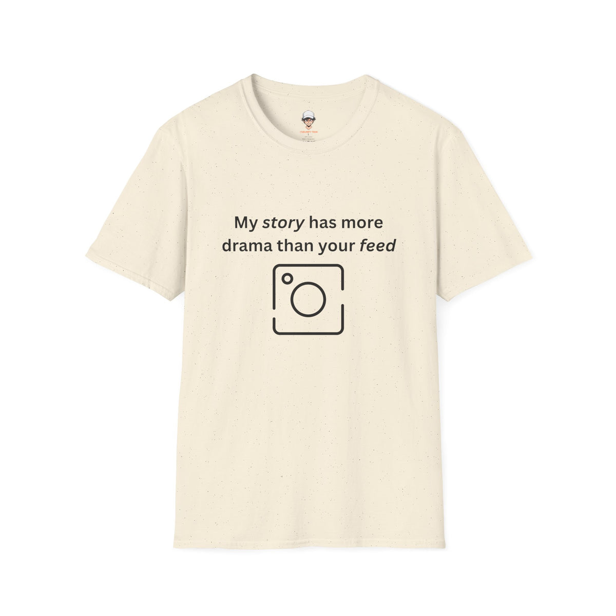 Teen Social Media Drama T-Shirt — “My story has more drama than your feed”