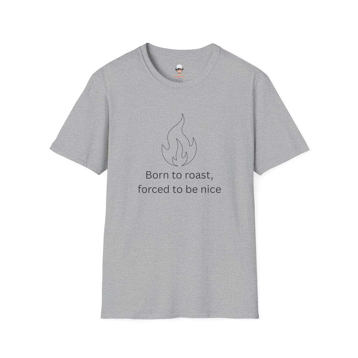 Born to Roast T-Shirt — Funny / Sarcastic Roast Graphic Tee