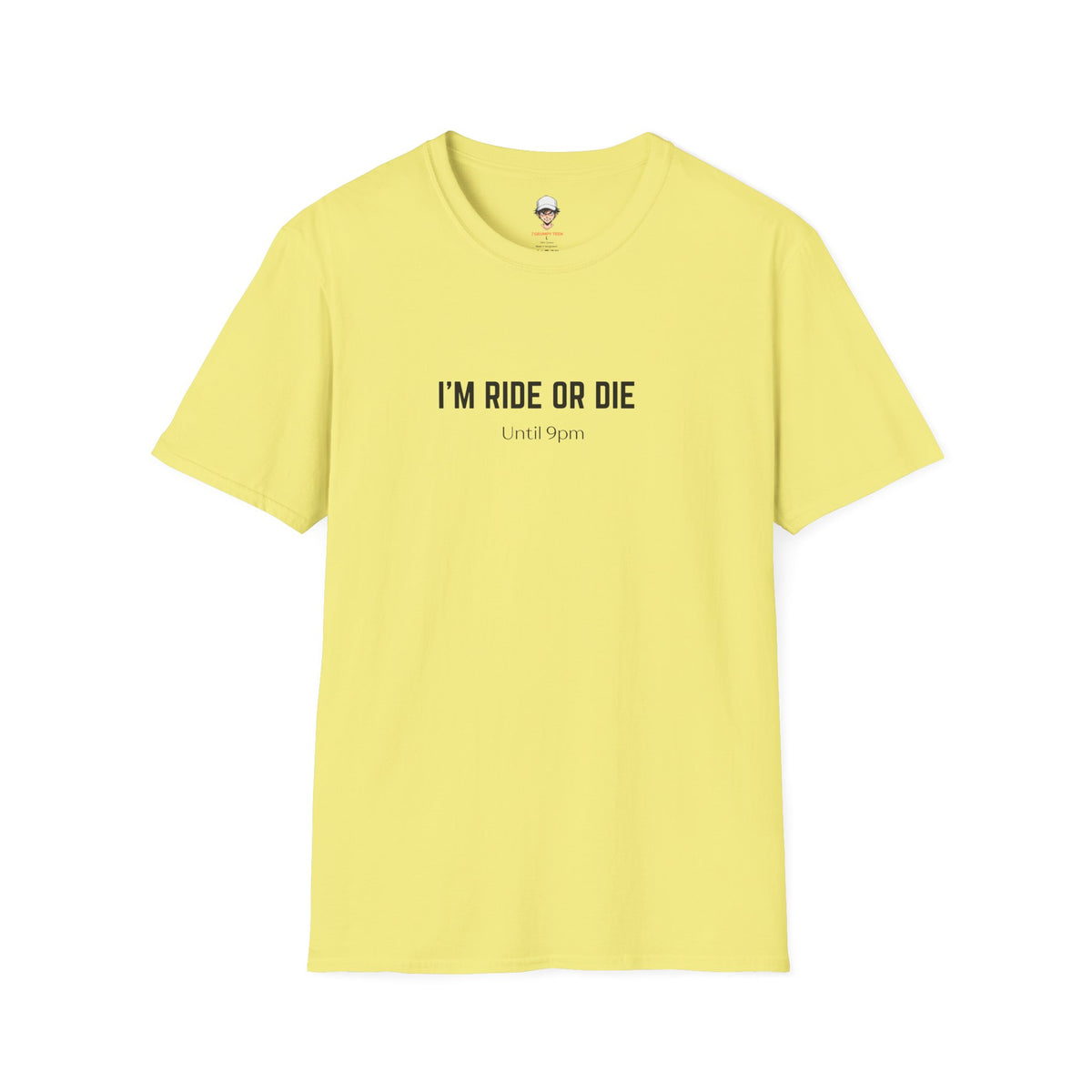 I’m Ride Or Die Until 9pm T-Shirt