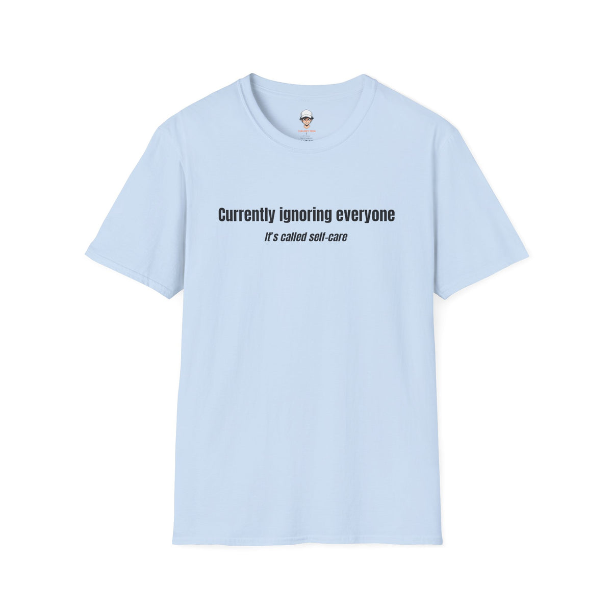 Currently Ignoring Everyone Cotton T-Shirt — Self-Care Statement Tee