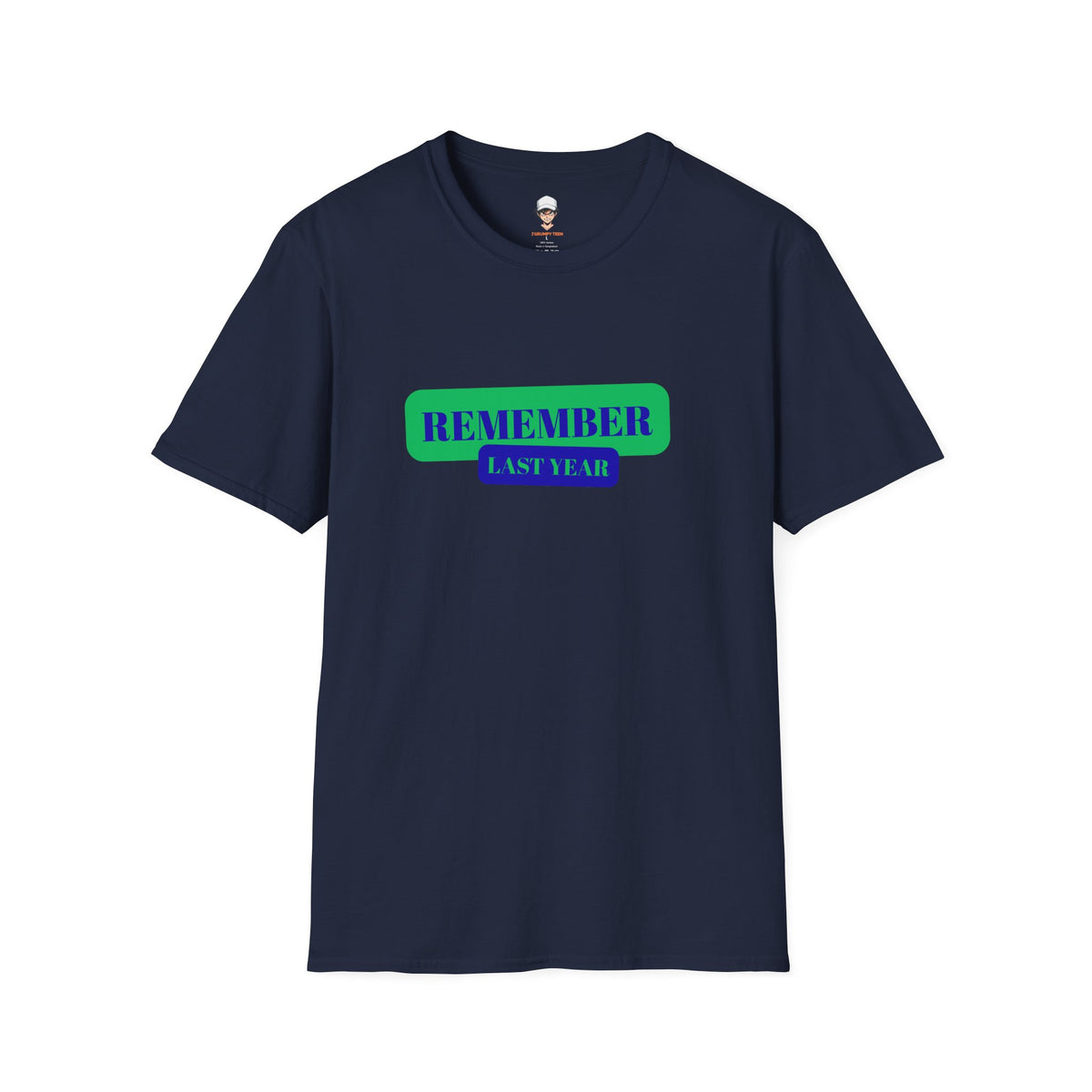 Remember Last Year T-Shirt — Retro Bold Graphic Tee