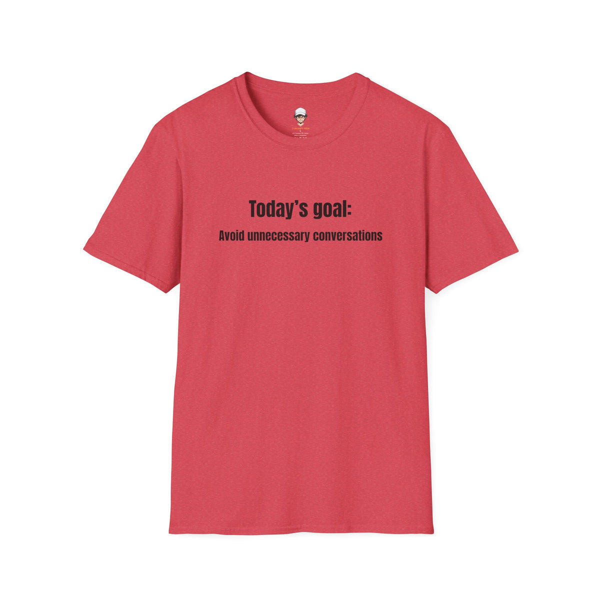 Today's goal T-Shirt — Minimalist Funny Graphic Tee