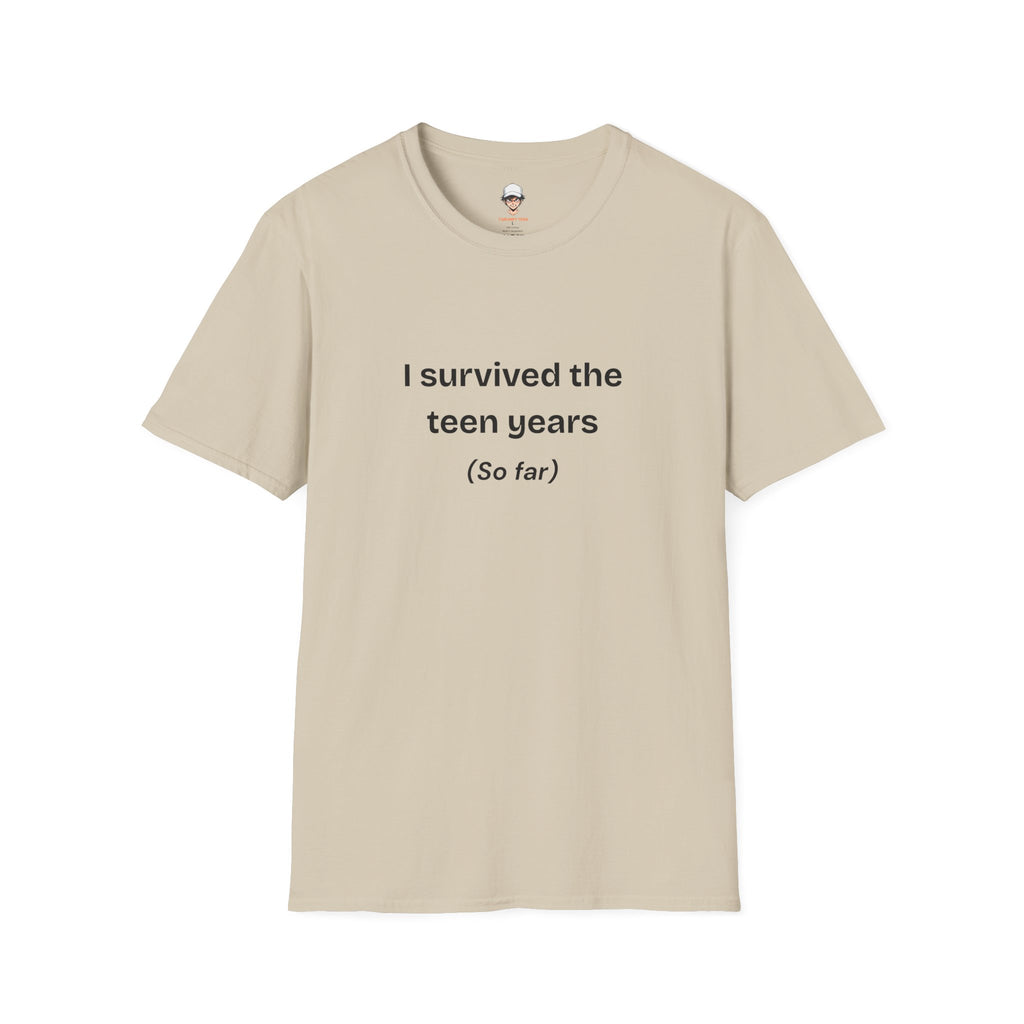 I Survived the Teen Years (So Far) T-Shirt