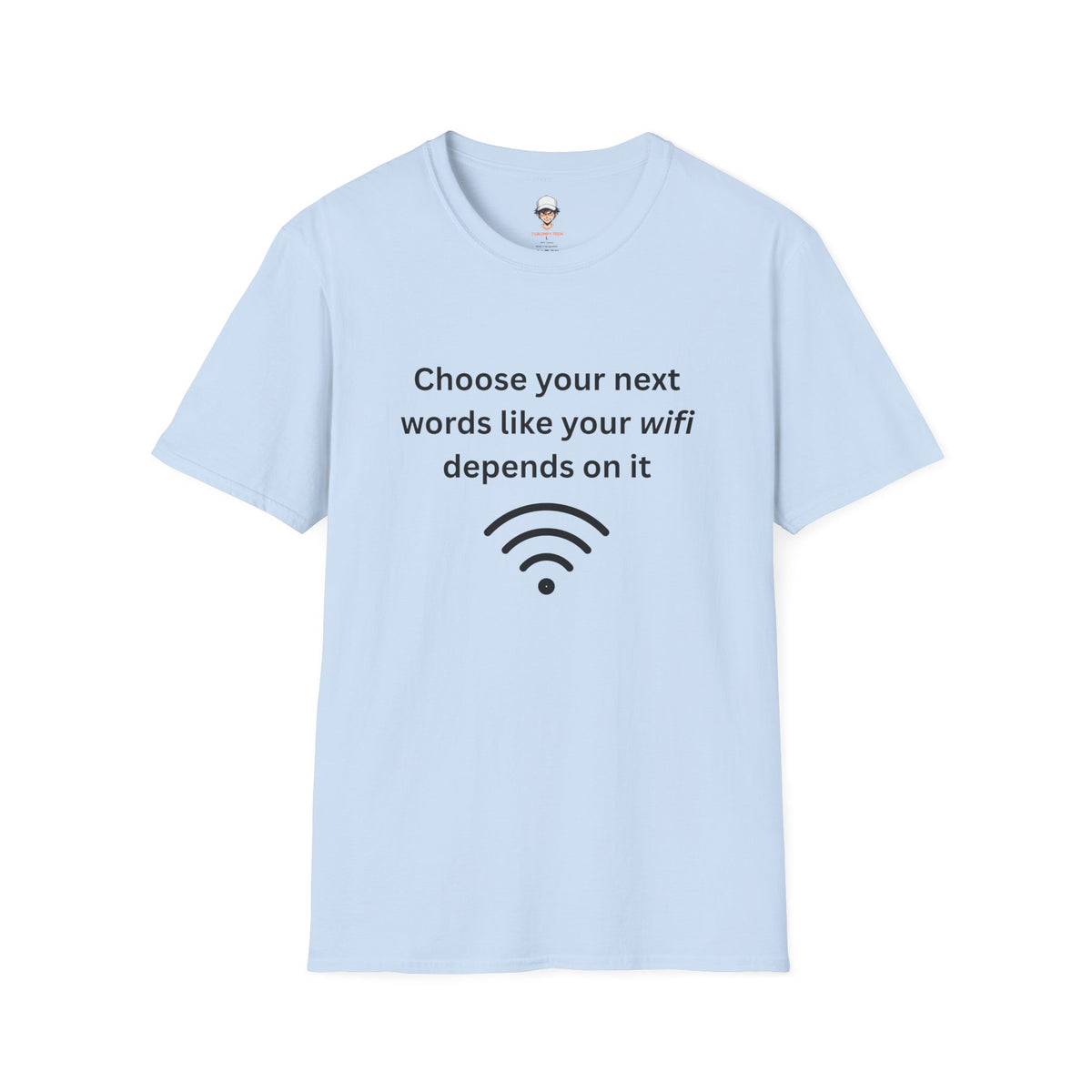 Parenting Tee — "Choose Your Next Words Like Your WiFi Depends On It" T-Shirt