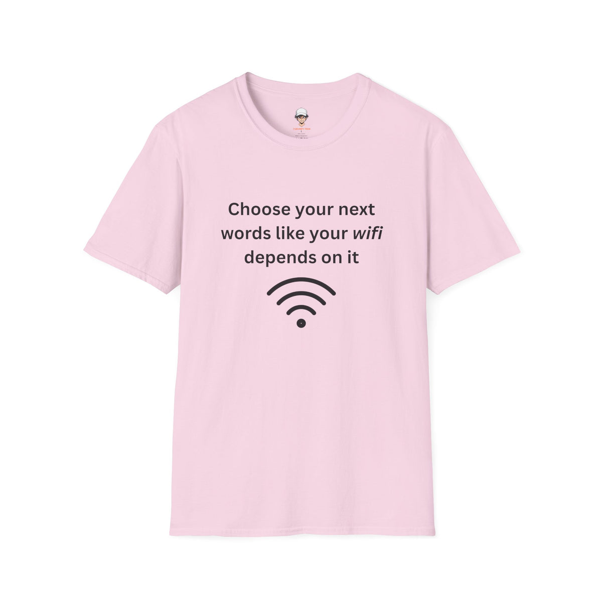 Parenting Tee — "Choose Your Next Words Like Your WiFi Depends On It" T-Shirt
