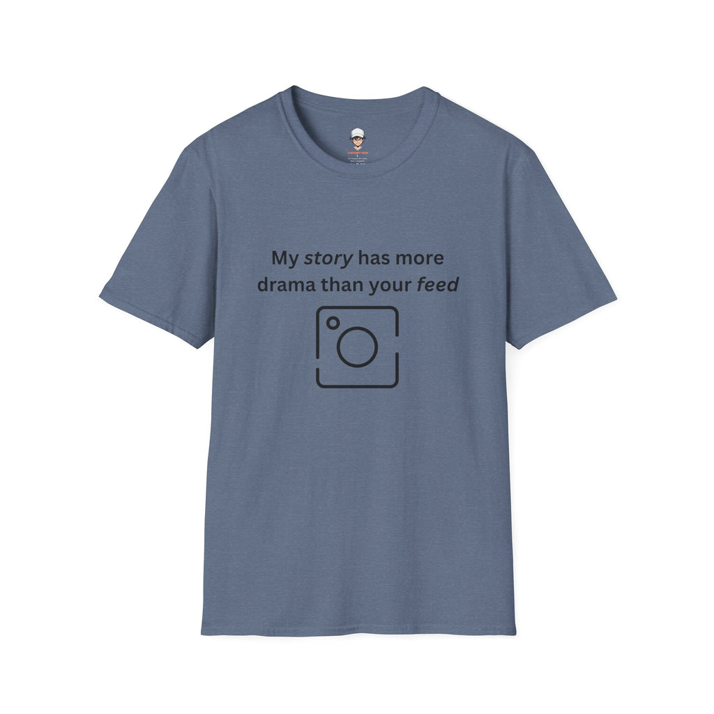 Teen Social Media Drama T-Shirt — “My story has more drama than your feed”