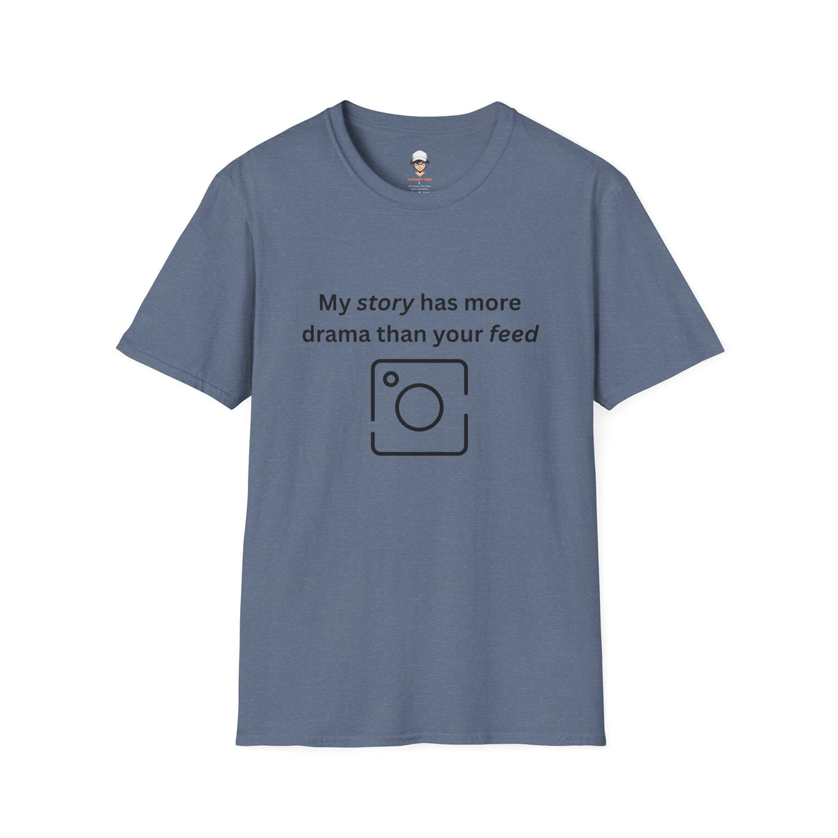 Teen Social Media Drama T-Shirt — “My story has more drama than your feed”