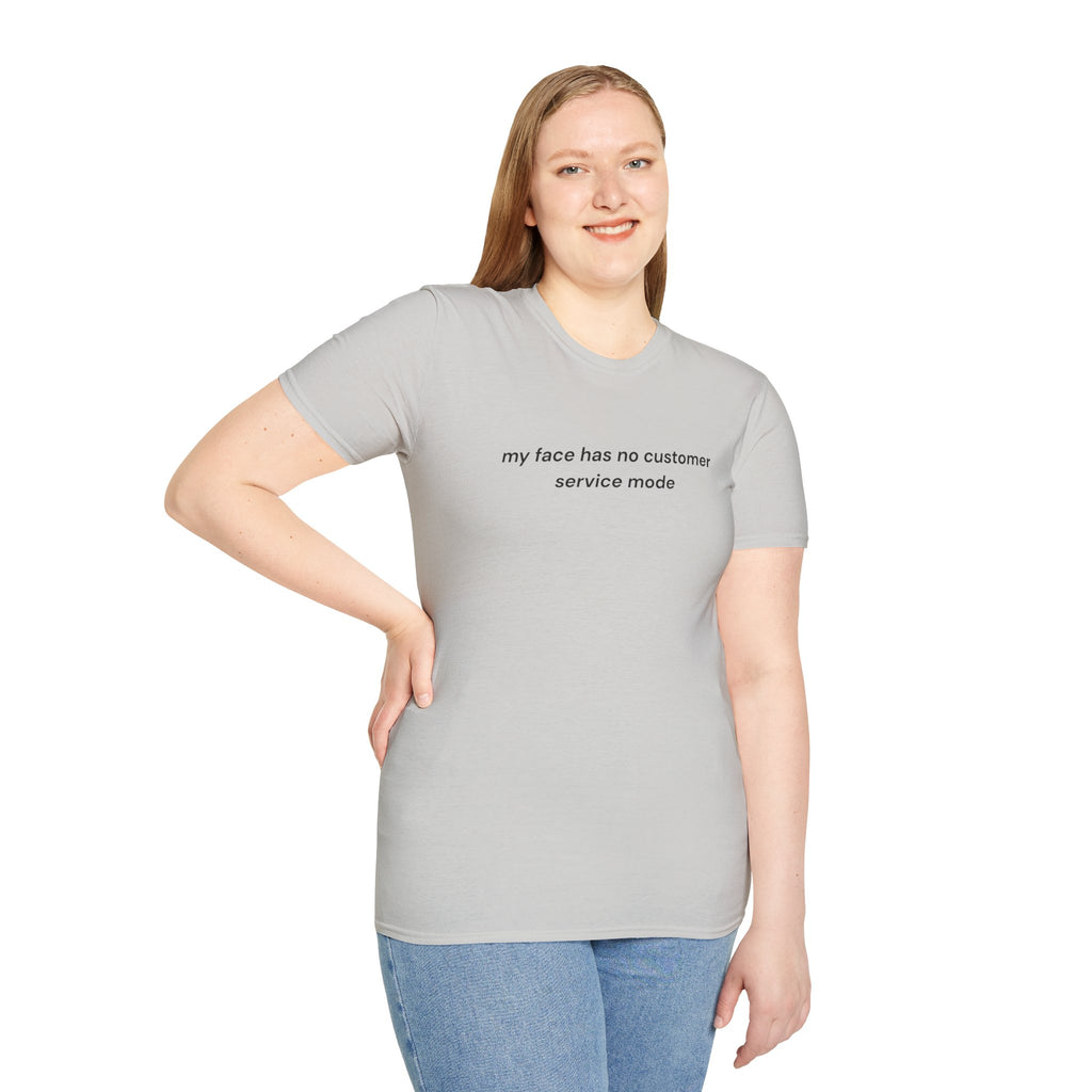 my face has no customer service mode T-Shirt — Minimalist Graphic Tee