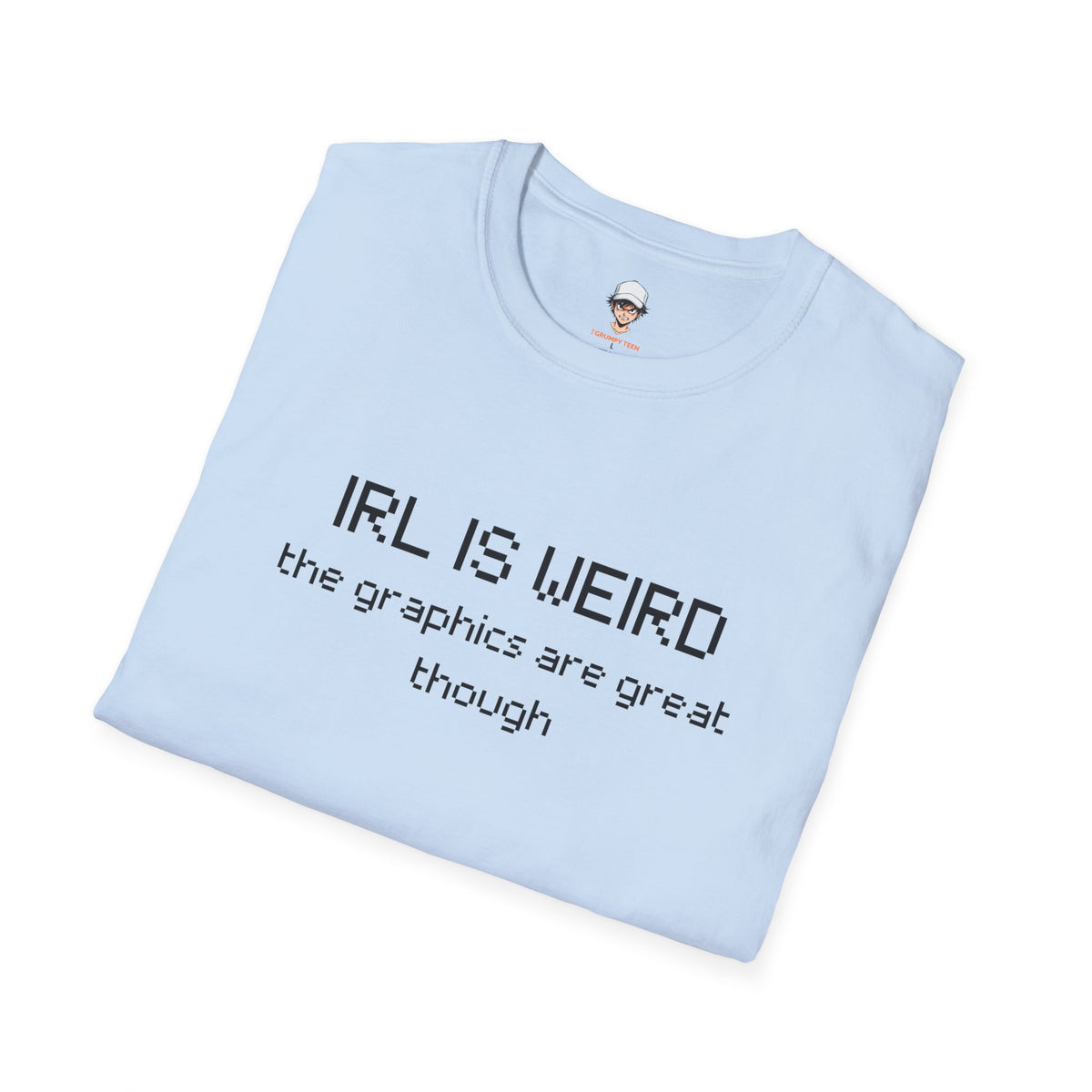 IRL Is Weird - Minimalist Graphic Tee
