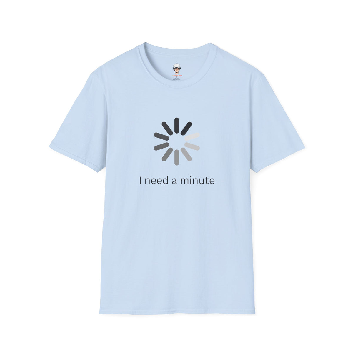 I Need a Minute - Graphic Tee