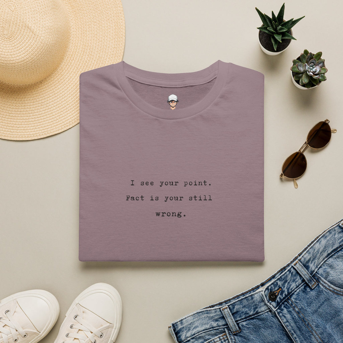 "I See Your Point. Fact Is Your Still Wrong." Minimalist Quote Tee