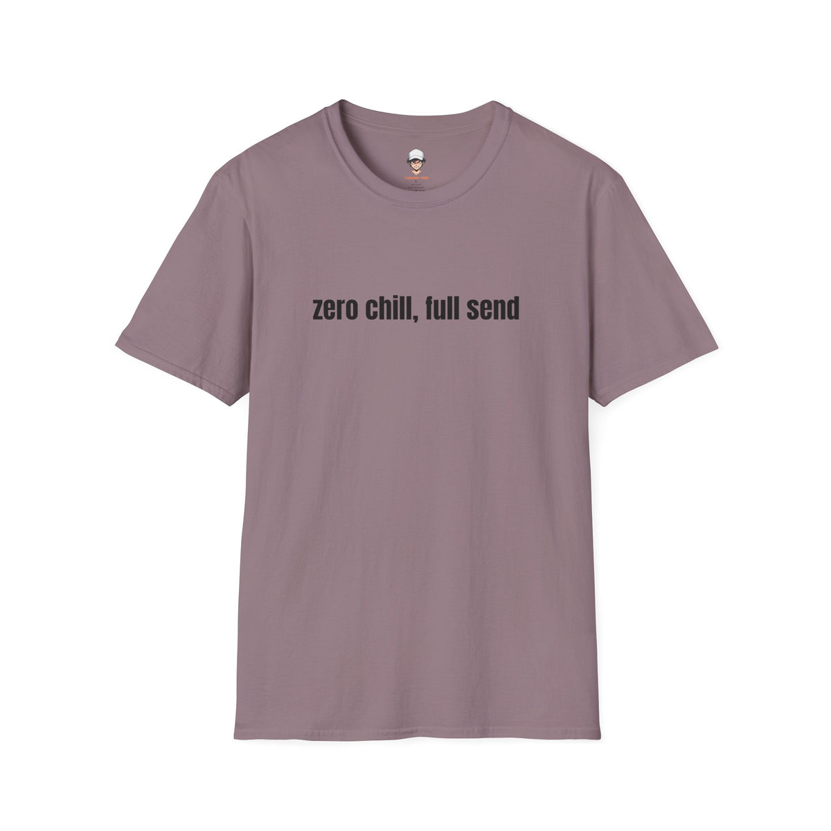 Zero Chill, Full Send T-Shirt