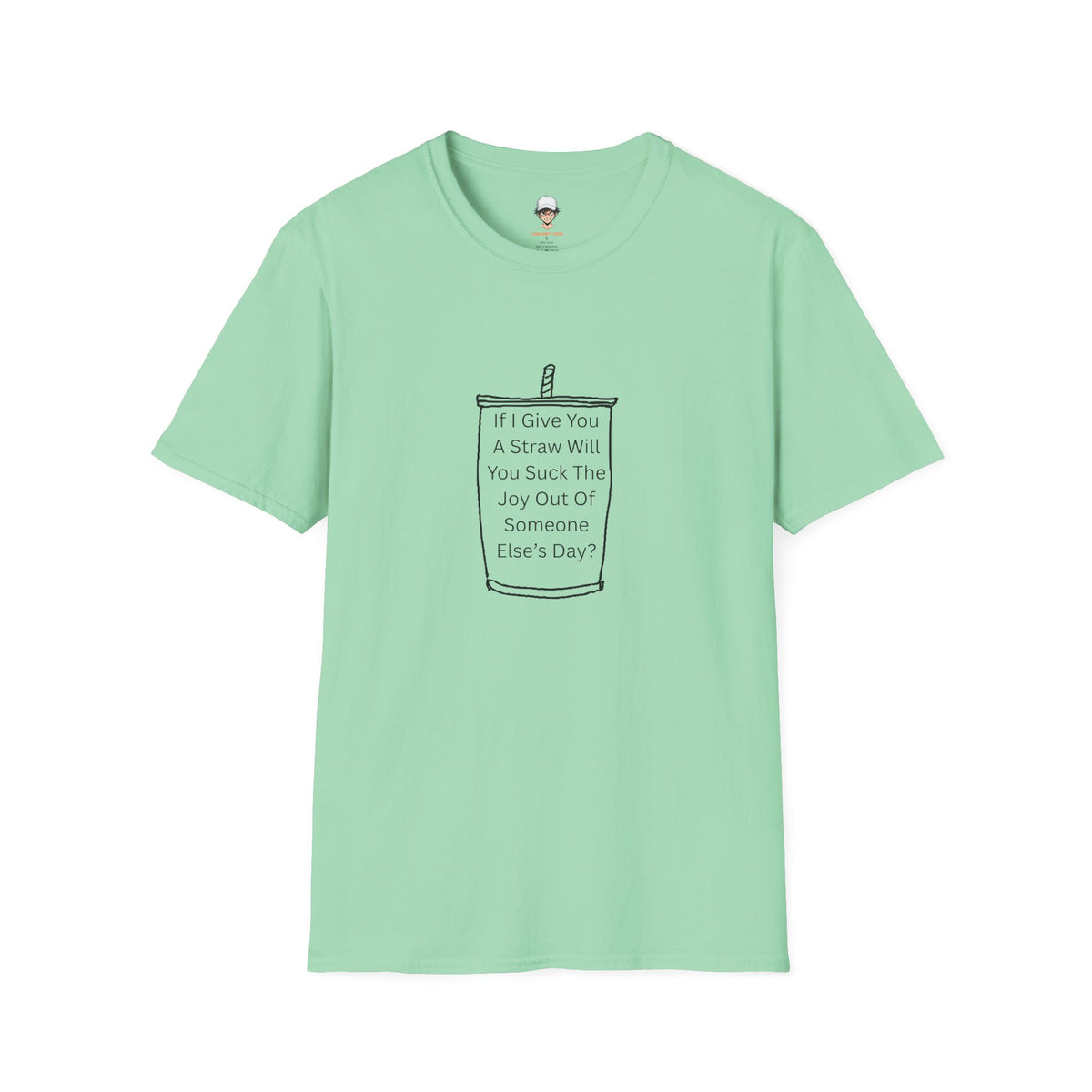 "If I Give You A Straw" Funny Sarcastic Beverage Quote Tee