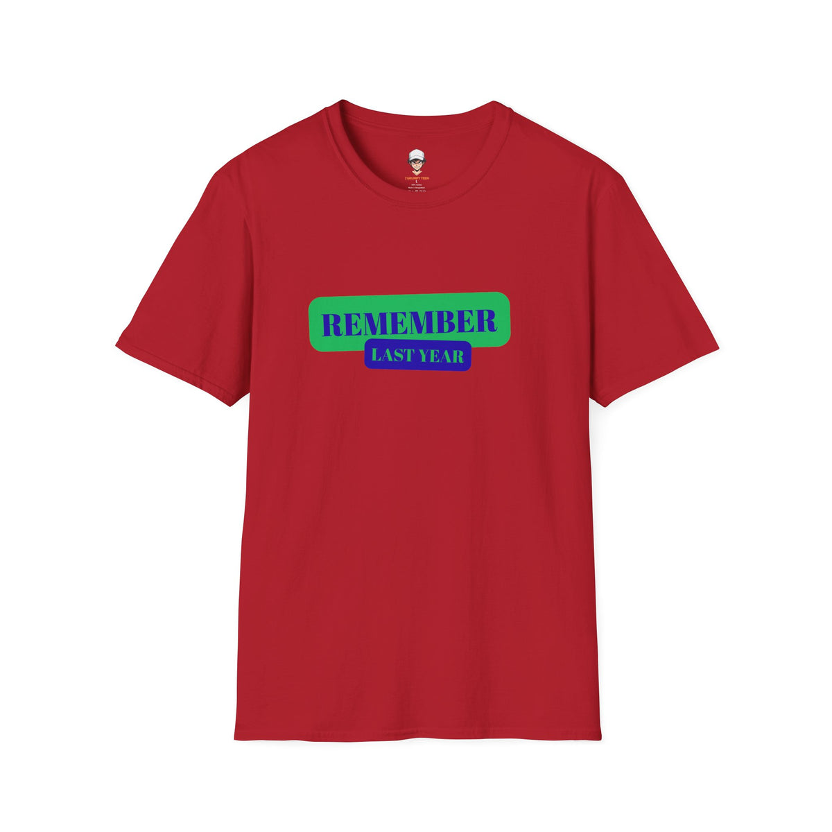 Remember Last Year T-Shirt — Retro Bold Graphic Tee