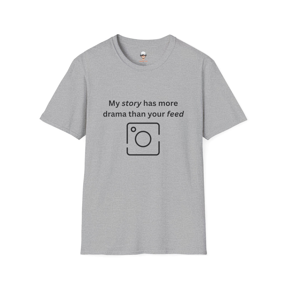 Teen Social Media Drama T-Shirt — “My story has more drama than your feed”