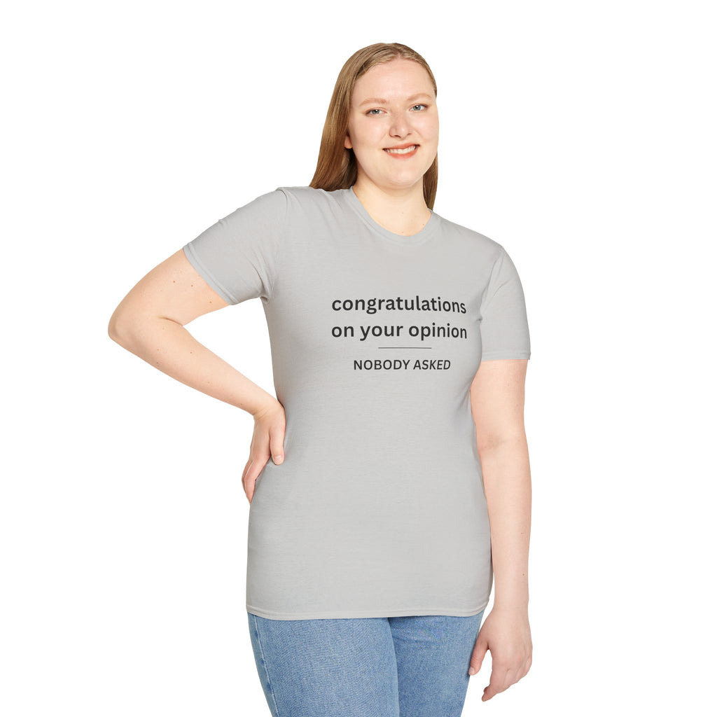 'Congratulations On Your Opinion — Nobody Asked' Graphic T-Shirt