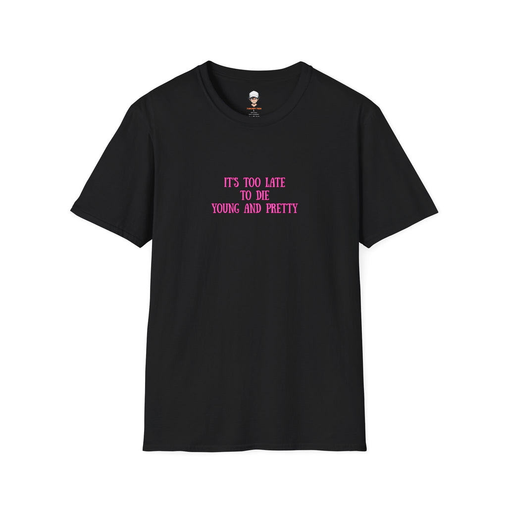 "It's Too Late to Die Young and Pretty" Pink Retro Slogan Tee