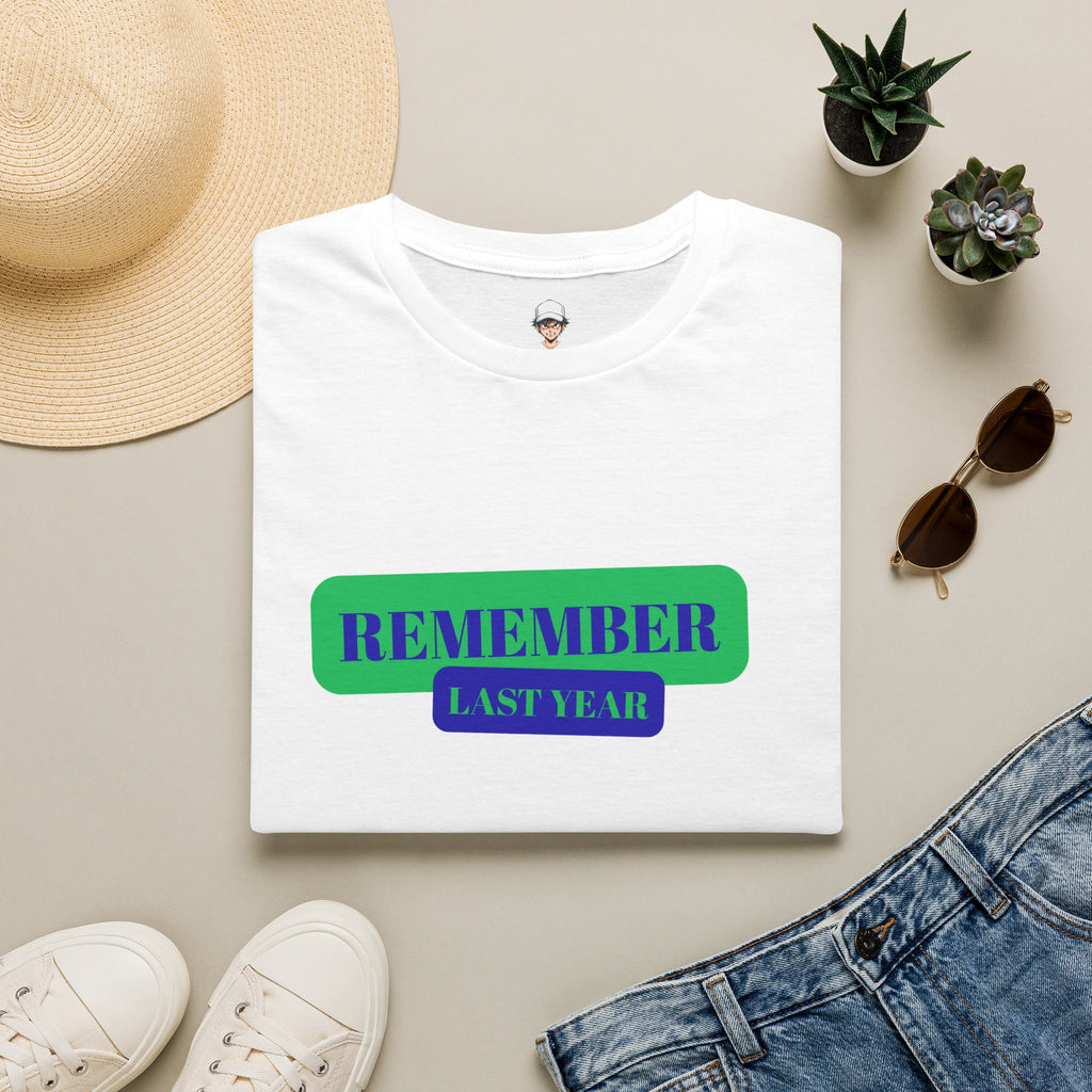 Remember Last Year T-Shirt — Retro Bold Graphic Tee