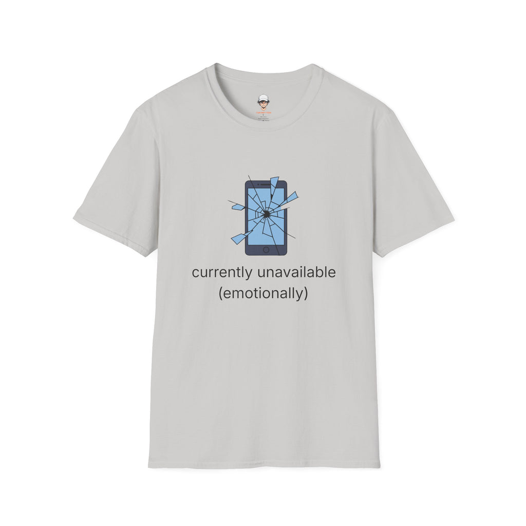 T-Shirt — "Currently Unavailable (Emotionally)" Broken Phone Graphic