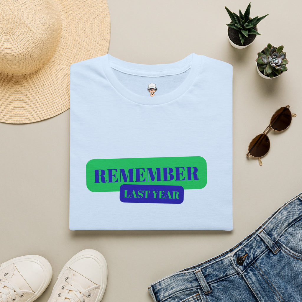 Remember Last Year T-Shirt — Retro Bold Graphic Tee