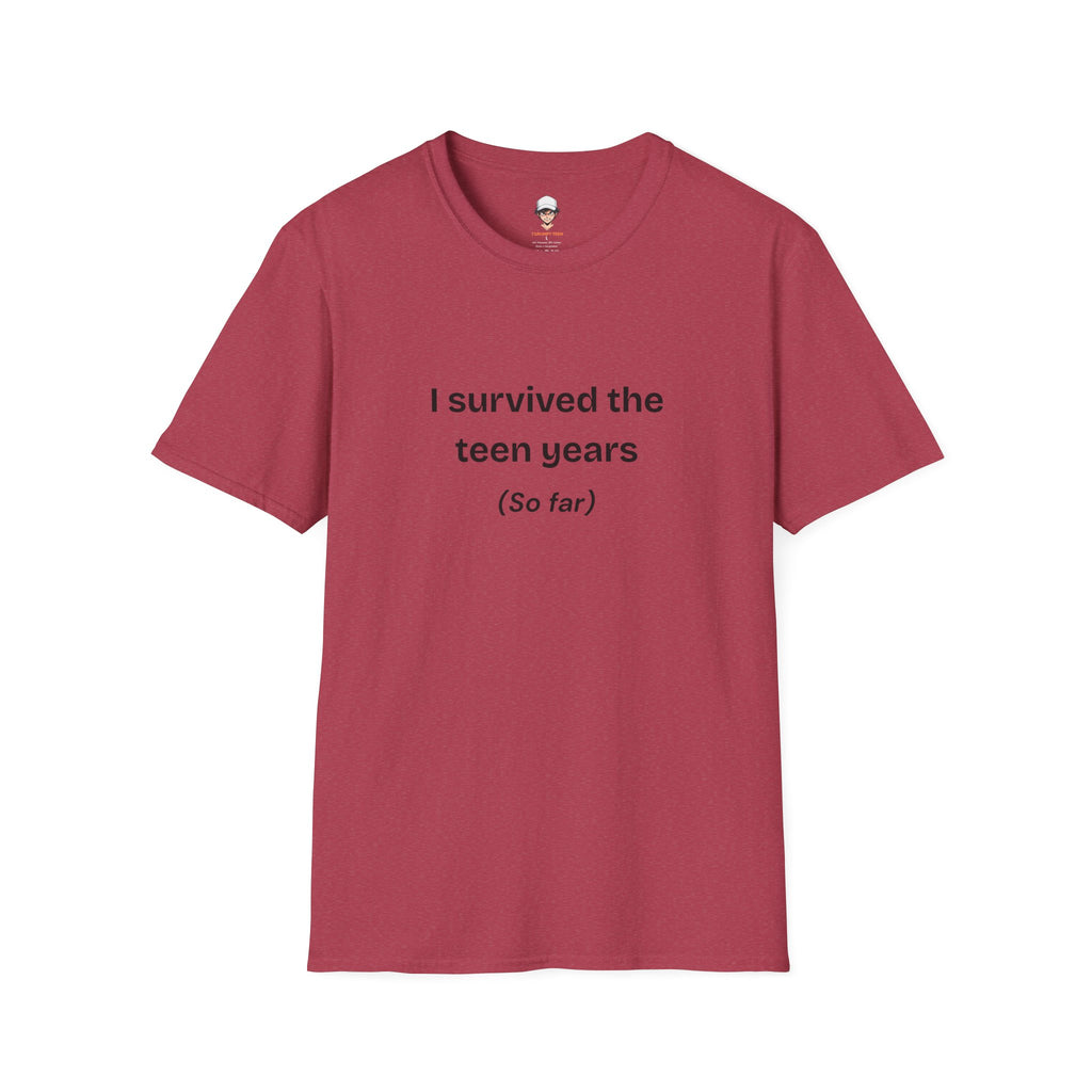 I Survived the Teen Years (So Far) T-Shirt