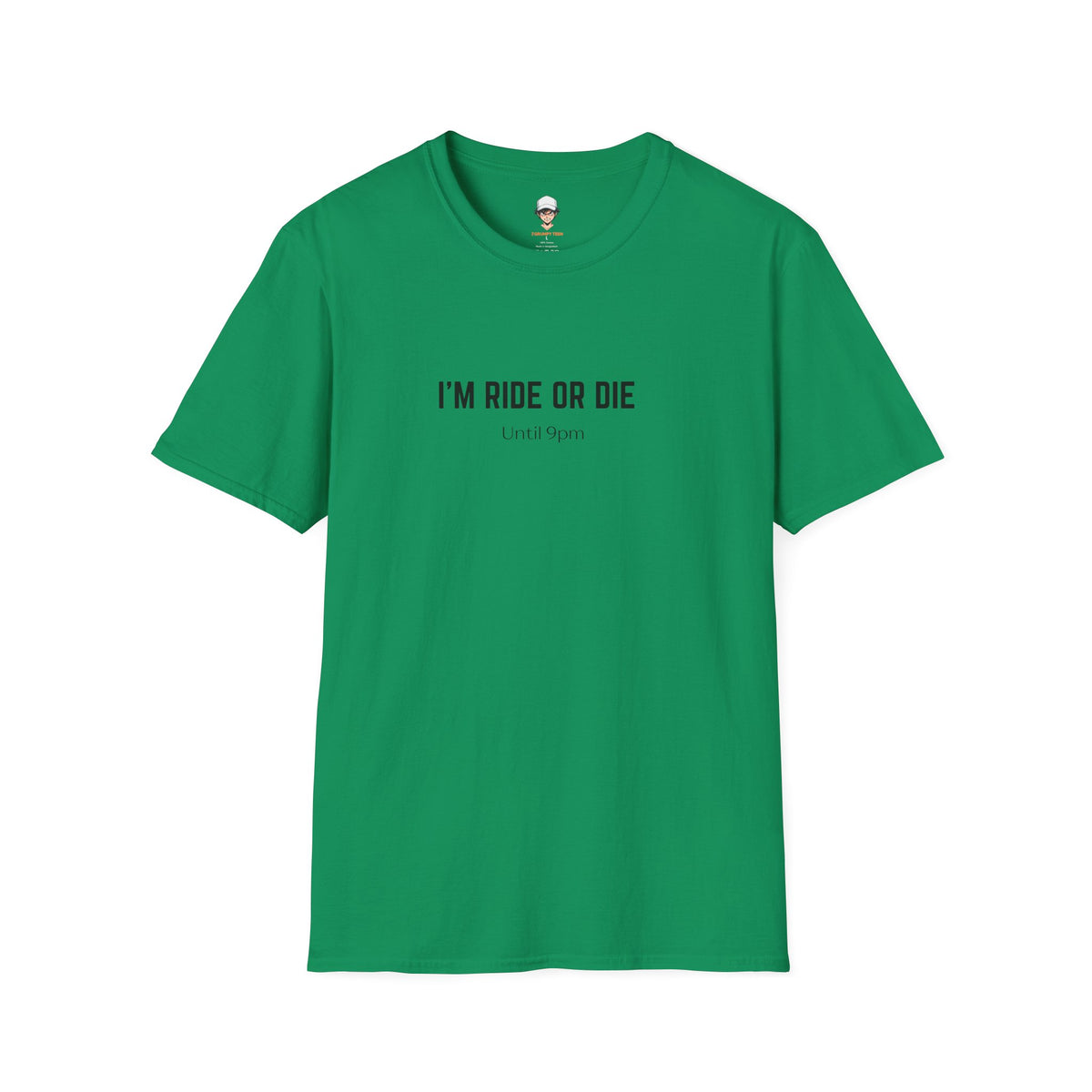 I’m Ride Or Die Until 9pm T-Shirt