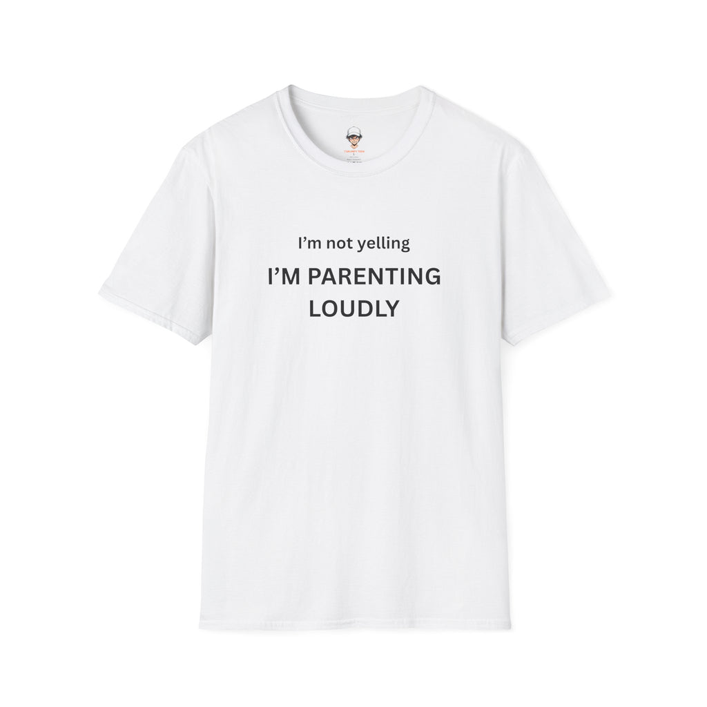 Parenting Loudly T-Shirt — Funny Mom Dad Tee
