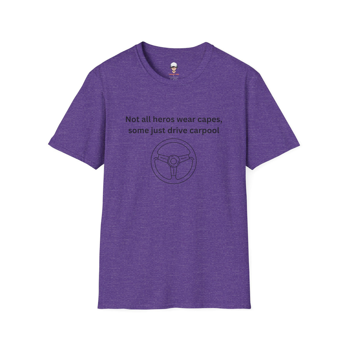 Not All Heroes Wear Capes, Some Just Drive Carpool T-Shirt