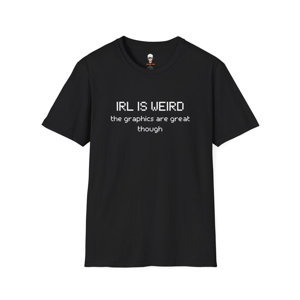 IRL Is Weird - Minimalist Graphic Tee