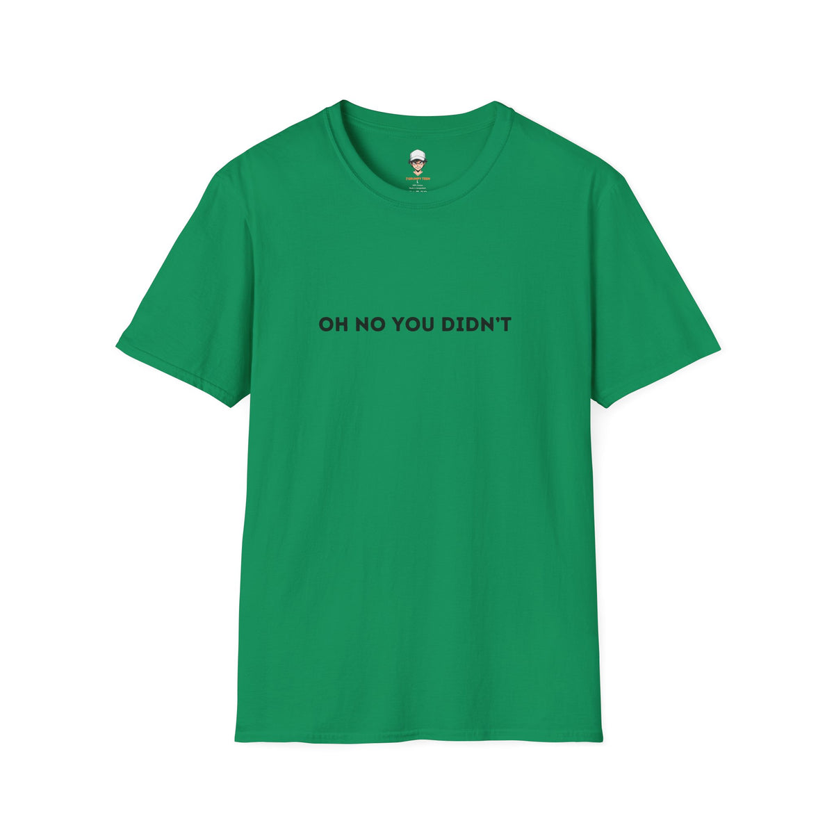 Oh No You Didn't T-Shirt — Sassy Minimalist Graphic Tee