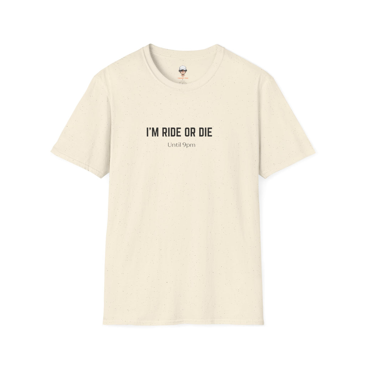 I’m Ride Or Die Until 9pm T-Shirt
