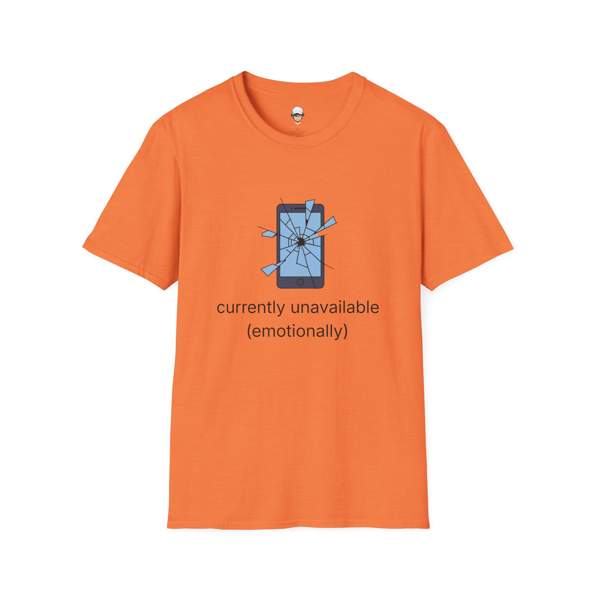 T-Shirt — "Currently Unavailable (Emotionally)" Broken Phone Graphic