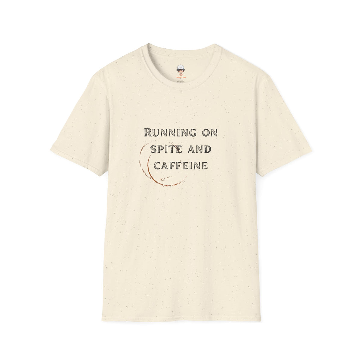 Running on Spite and Caffeine — Coffee Stain Graphic T-Shirt
