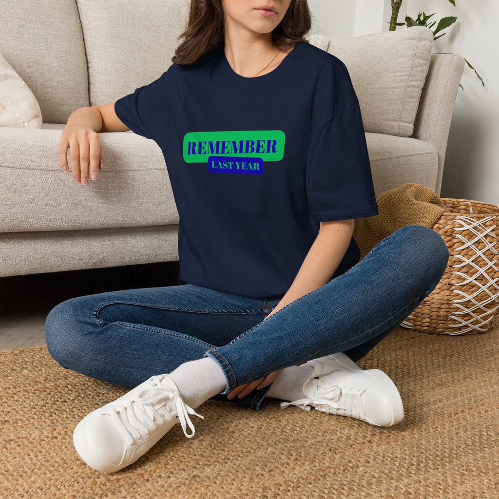 Remember Last Year T-Shirt — Retro Bold Graphic Tee