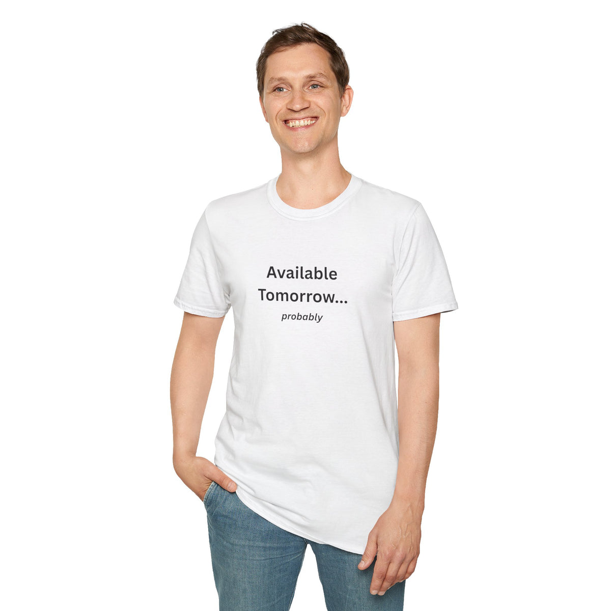 Available Tomorrow... probably T‑Shirt - Minimalist Graphic Tee