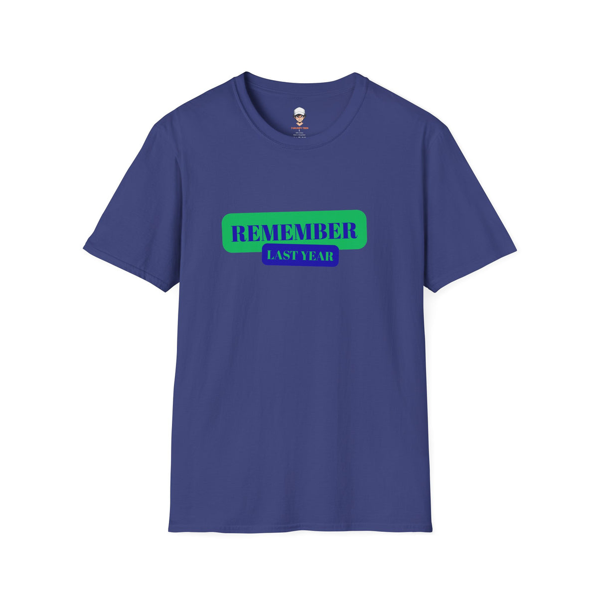 Remember Last Year T-Shirt — Retro Bold Graphic Tee
