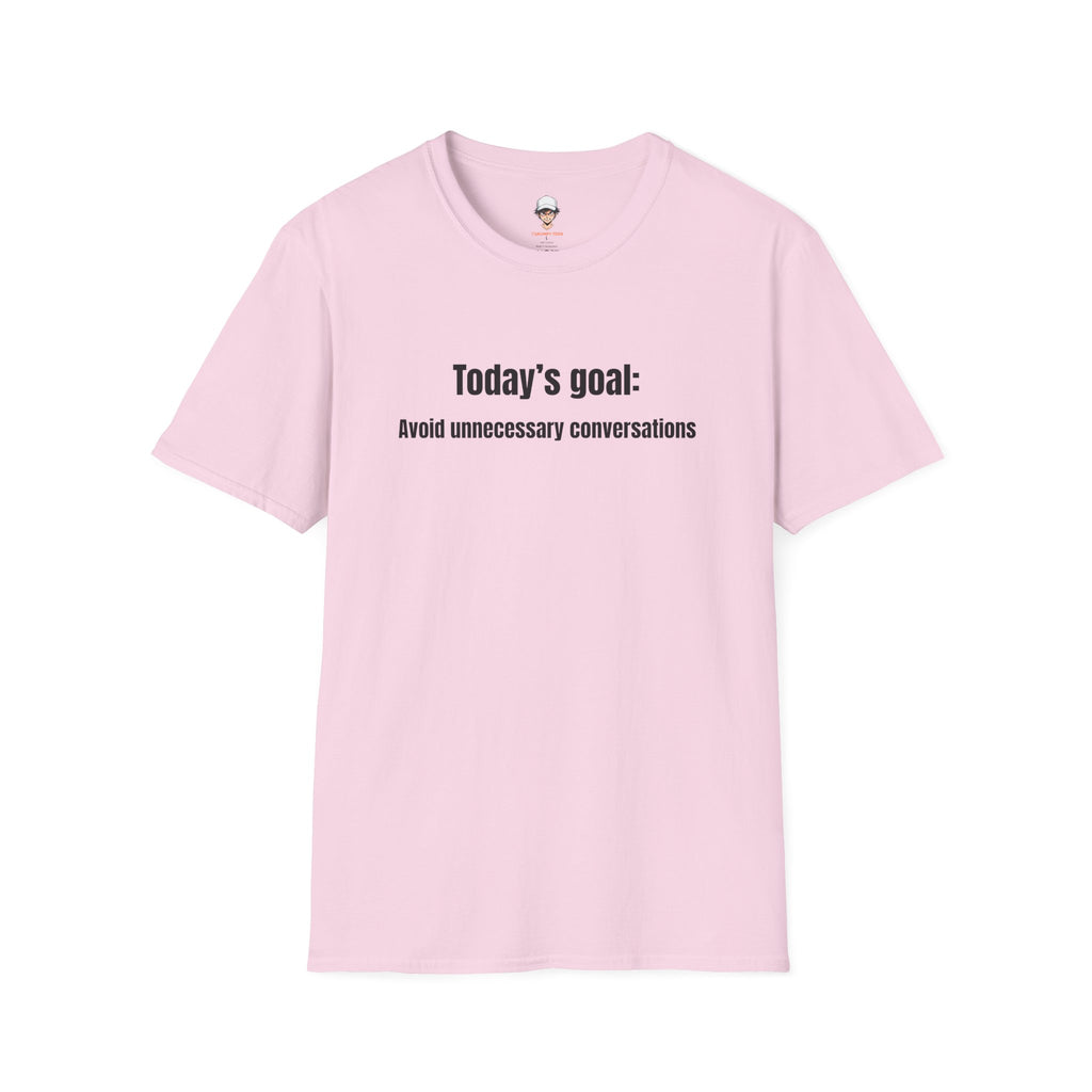Today's goal T-Shirt — Minimalist Funny Graphic Tee