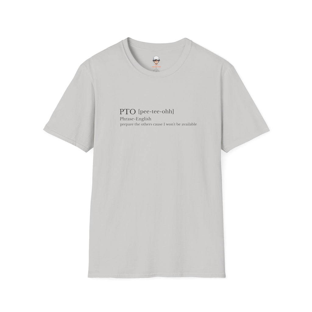 PTO Definition T-Shirt — Funny Vacation/Out-of-Office Tee for Workers