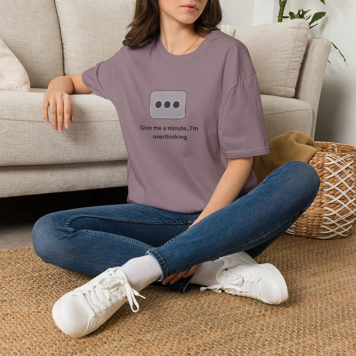Give Me a Minute, I’m Overthinking - Minimalist Texting Bubble Tee