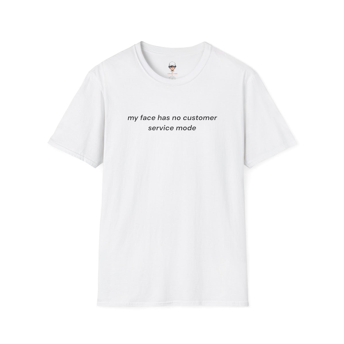 my face has no customer service mode T-Shirt — Minimalist Graphic Tee