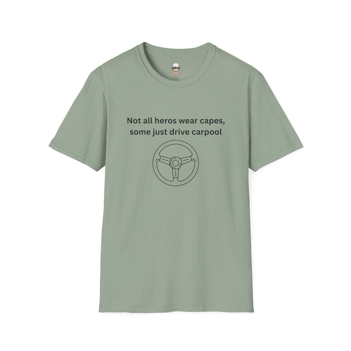 Not All Heroes Wear Capes, Some Just Drive Carpool T-Shirt