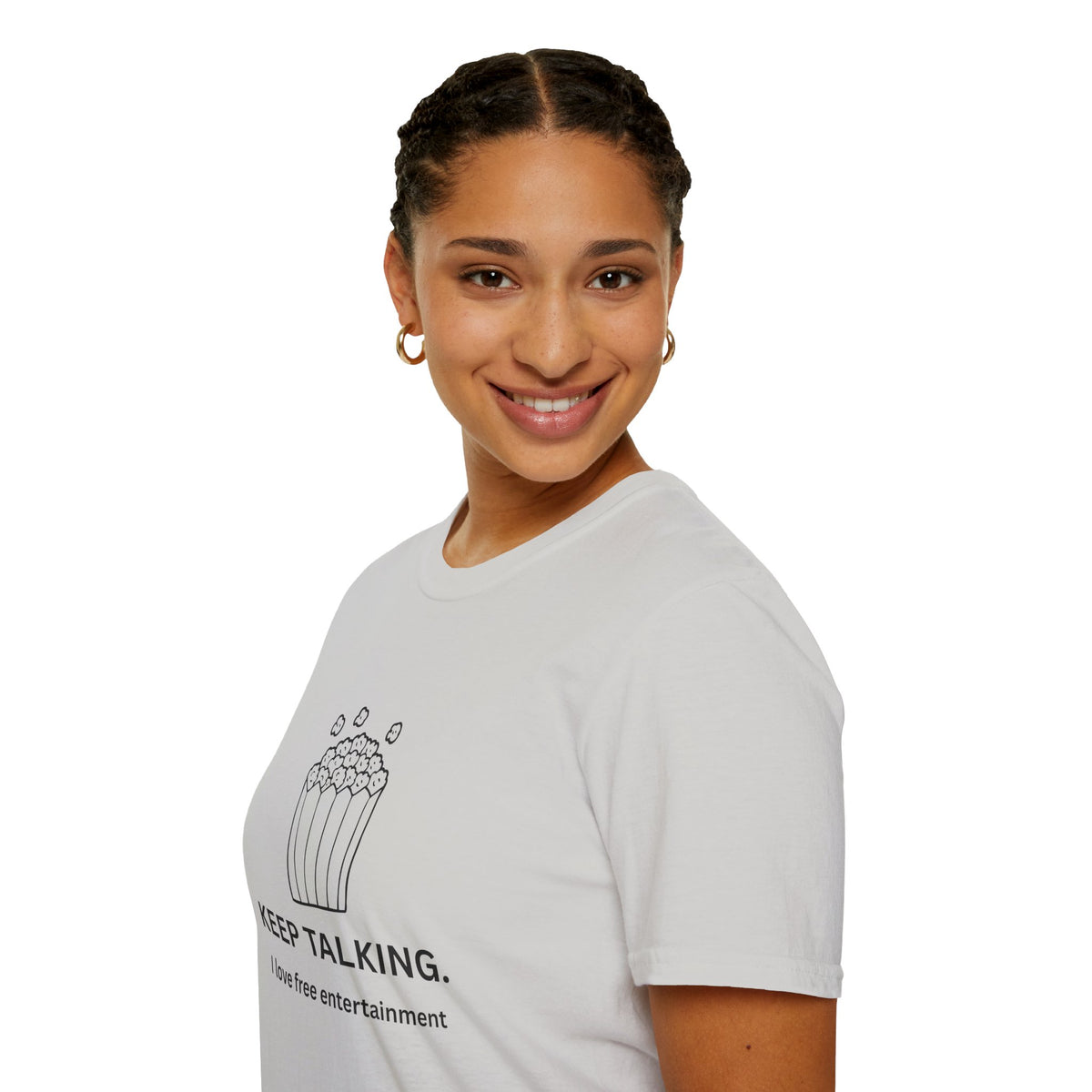 Popcorn Graphic T-Shirt — "KEEP TALKING. I love free entertainment."
