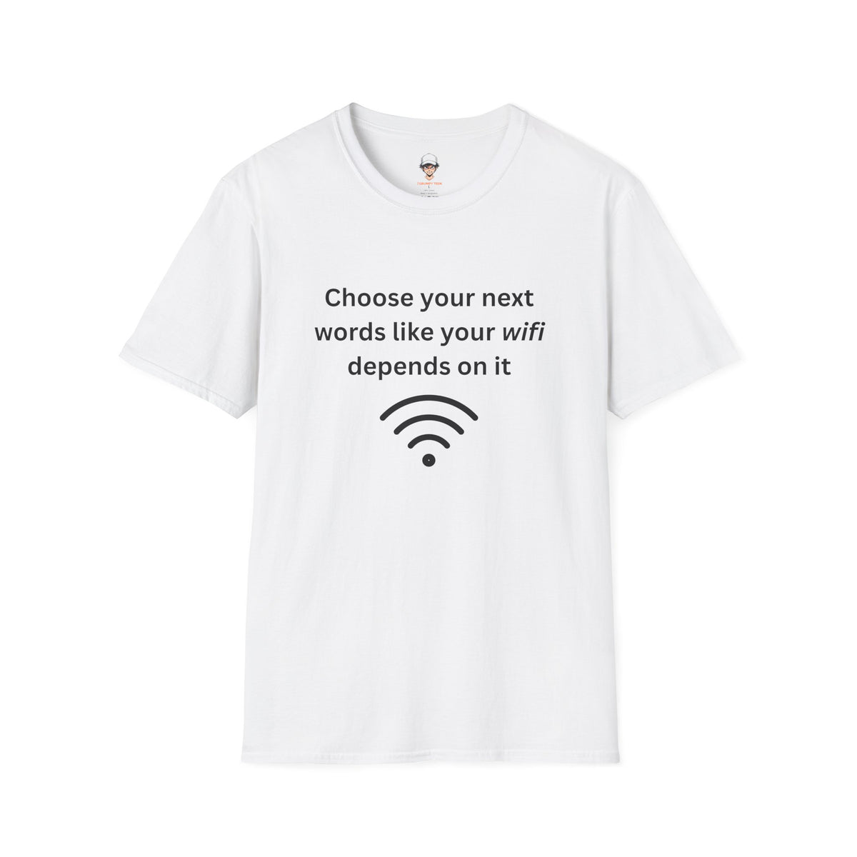 Parenting Tee — "Choose Your Next Words Like Your WiFi Depends On It" T-Shirt