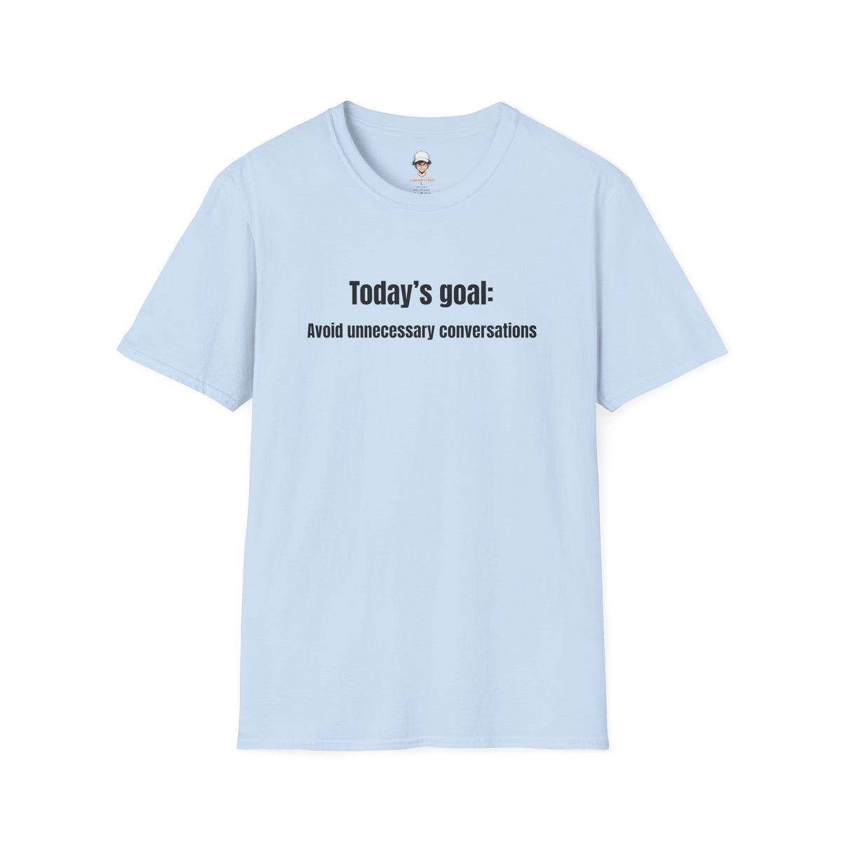 Today's goal T-Shirt — Minimalist Funny Graphic Tee